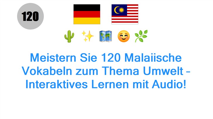 Meistern Sie 120 Malaiische Vokabeln zum Thema Umwelt – Interaktives Lernen mit Audio!